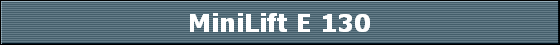 MiniLift E 130