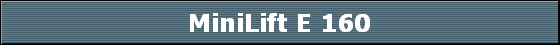 MiniLift E 160