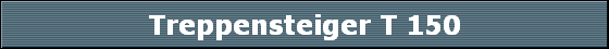 Treppensteiger T 150
